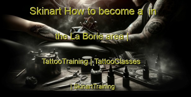 Skinart How to become a  in the La Borie area | TattooTraining | TattooClasses | SkinartTraining-France